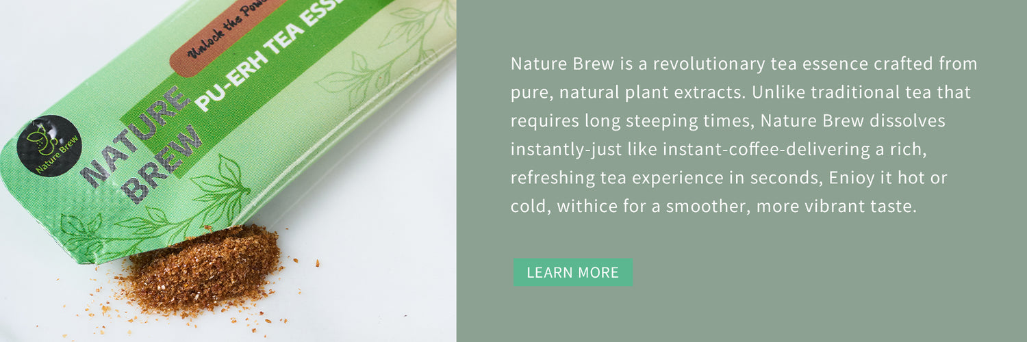 Nature Brew is a revolutionary tea crystal craft.ed from pure, natural plant extracts. Unlike tradi-tional tea that requires long steeping times,Nature Brew dissolves instantly-just like instantcoffee-delivering a rich, refreshing tea experi-ence in seconds, Enioy it hot or cold, with ice fora smoother, more vibrant taste.